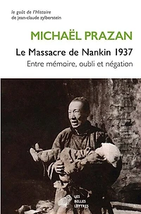 Le massacre de Nankin 1937: entre mémoire, oubli et négation