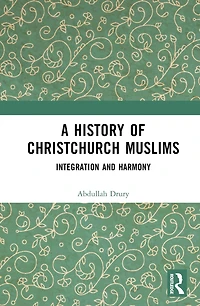 A History of Christchurch Muslims: Integration and Harmony