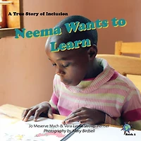 Neema Wants to Learn: A True Story of Inclusion