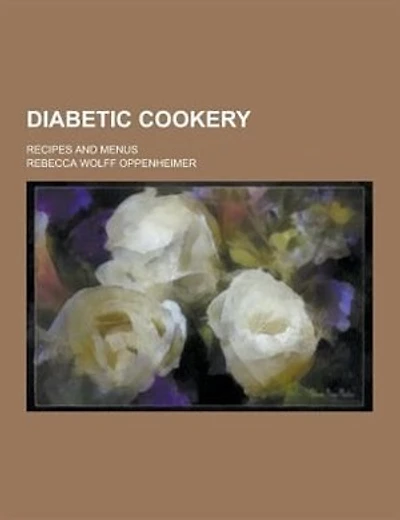 Diabetic Cookery; Recipes and Menus