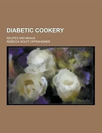 Diabetic Cookery; Recipes and Menus