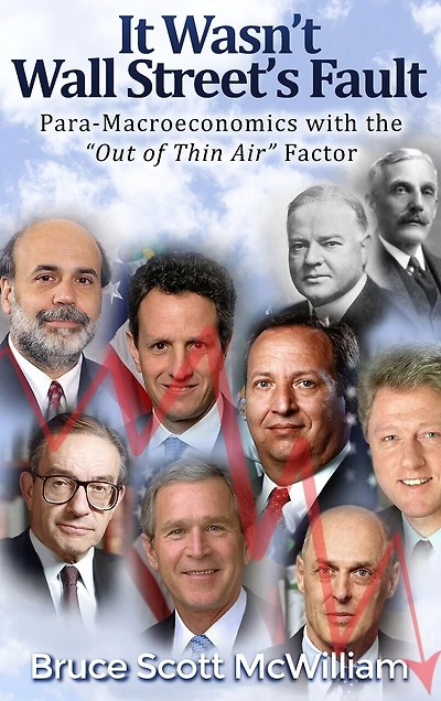 It Wasn't Wall Street's Fault: Para-Macroeconomics with the "Out of Thin Air" Factor