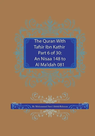The Quran With Tafsir Ibn Kathir Part 6 of 30: An Nisaa 148 To Al Ma'idah 081