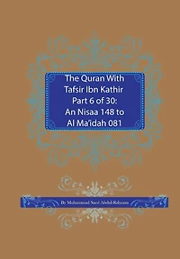The Quran With Tafsir Ibn Kathir Part 6 of 30: An Nisaa 148 To Al Ma'idah 081