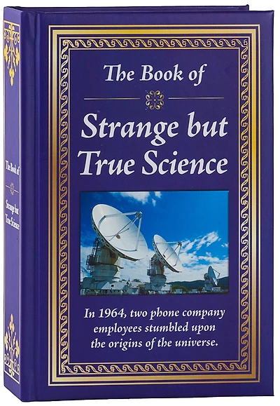 The Book of Strange But True Science: Big Book of Amazing Discoveries, Weird Experiments & Mind-Blowing Facts Hardcover Gift for Trivia Buffs, Curious Minds, Adults, Dad & Knowledge Seekers