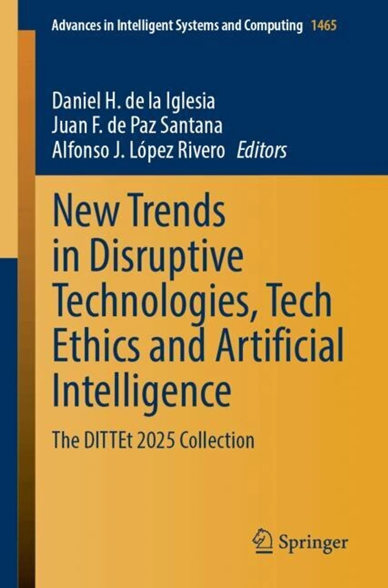 New Trends Disruptive Technologies, Tech Ethics and Artificial Intelligence: The DITTEt 2025 Collection