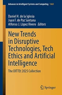 New Trends Disruptive Technologies, Tech Ethics and Artificial Intelligence: The DITTEt 2025 Collection