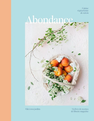 Abondance: Ode à nos jardins