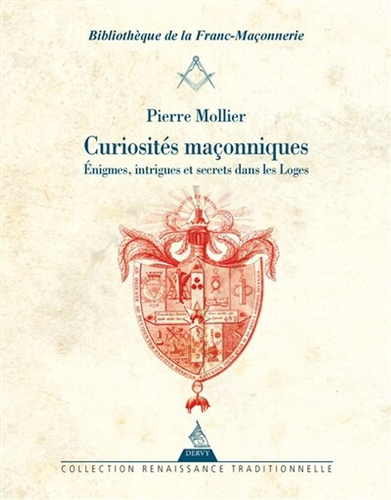 Curiosités maçonniques: énigmes, intrigues et secrets dans les loges