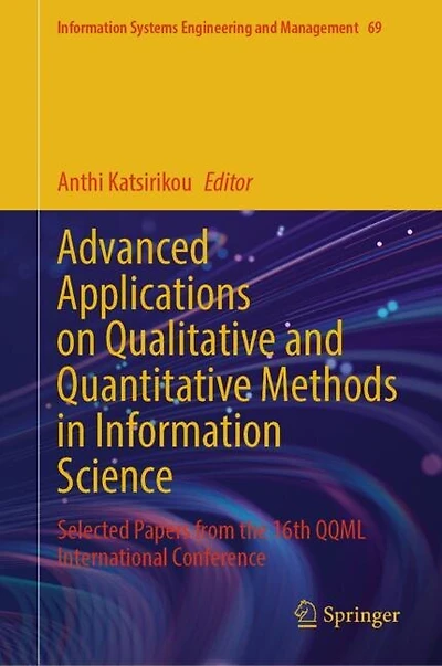 Advanced Applications on Qualitative and Quantitative Methods Information Science: Selected Papers from the 16th QQML International Conference