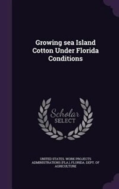 Growing sea Island Cotton Under Florida Conditions