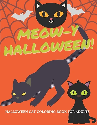 Meow-y Halloween - Cat Coloring Book for Adults: A Halloween-themed Funky Cat Coloring Books - Halloween Celebration for Cat Lovers - Halloween Present for Cat Lovers - No skill required art coloring - 8.5x11" A plenty of space to play with Color & Cats