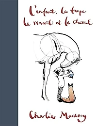 L' enfant, la taupe, le renard et le cheval