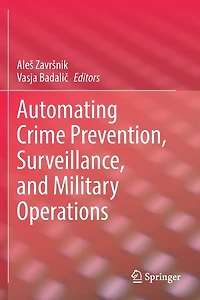 Automating Crime Prevention, Surveillance, and Military Operations