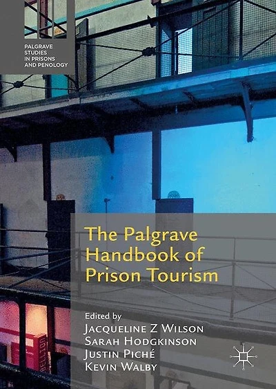 The Palgrave Handbook of Prison Tourism