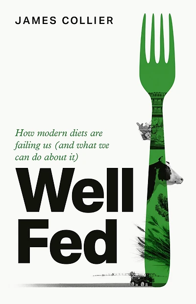 Well Fed: How modern diets are failing us (and what we can do about it)