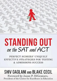 Standing Out on the SAT and ACT: Perfect Scorers' Uniquely Effective Strategies for Testing and Admissions Success
