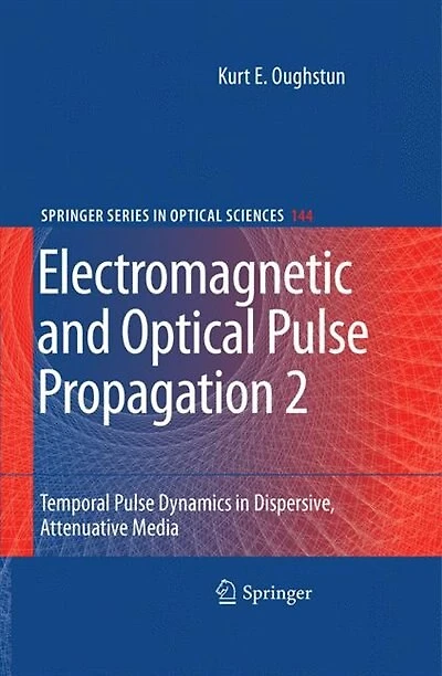 Electromagnetic And Optical Pulse Propagation: Volume 2: Temporal Dynamics Dispersive Attenuative Media