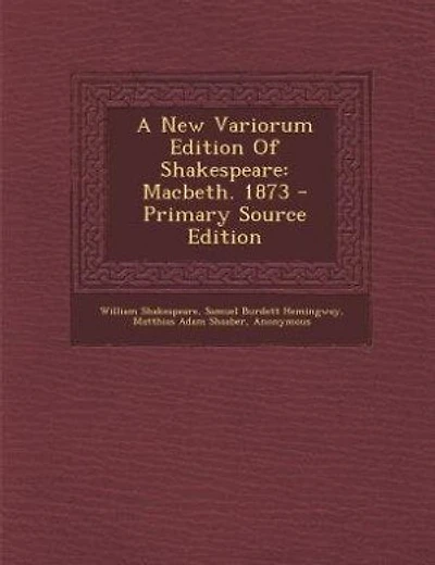 A New Variorum Edition Of Shakespeare: Macbeth. 1873 - Primary Source Edition
