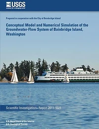 Conceptual Model and Numerical Simulation of the Groundwater-Flow System of Bainbridge Island, Washington