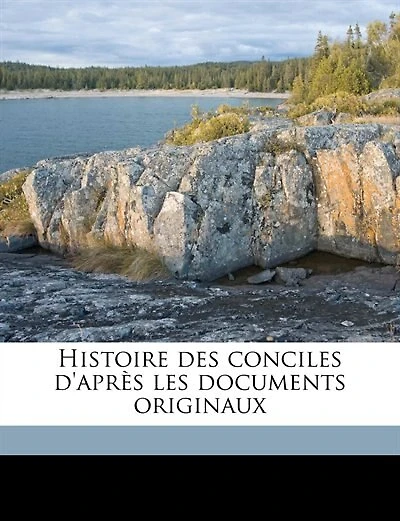 Histoire des conciles d'après les documents originaux Volume 5, Pt. 1 - Primary Source Edition