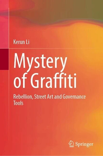 Mystery of Graffiti: Rebellion, Street Art and Governance Tools