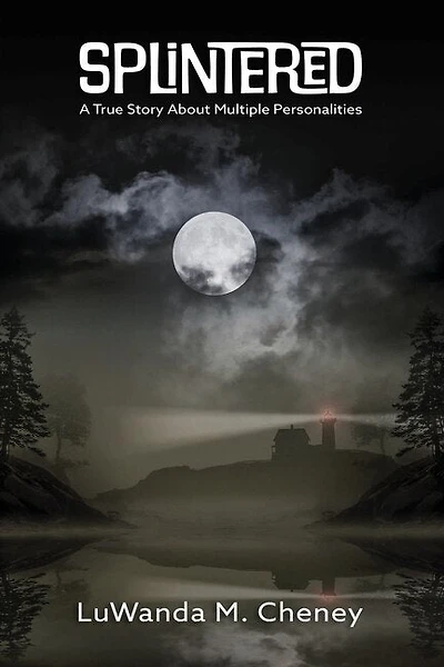 Splintered: A True Story About Multiple Personalities