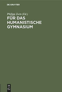 Für das humanistische Gymnasium: Rede gehalten bei Übergabe des Prorektorates der Königsberger Albertus-Universität am 15. April 1888