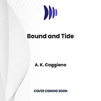 Bound and Tide