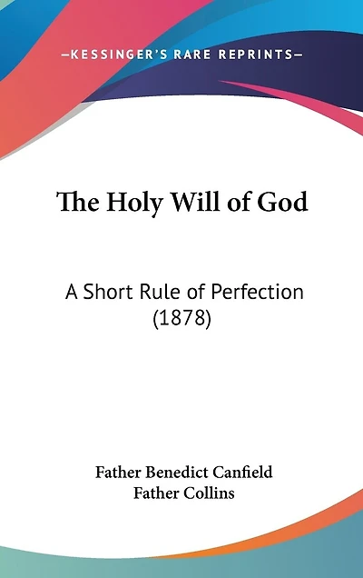 The Holy Will of God: A Short Rule of Perfection (1878)