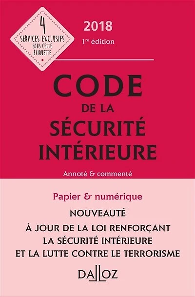 Code de la sécurité intérieure, annoté & commenté: 2018