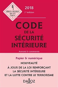 Code de la sécurité intérieure, annoté & commenté: 2018