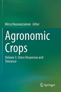 Agronomic Crops: Volume 3: Stress Responses And Tolerance