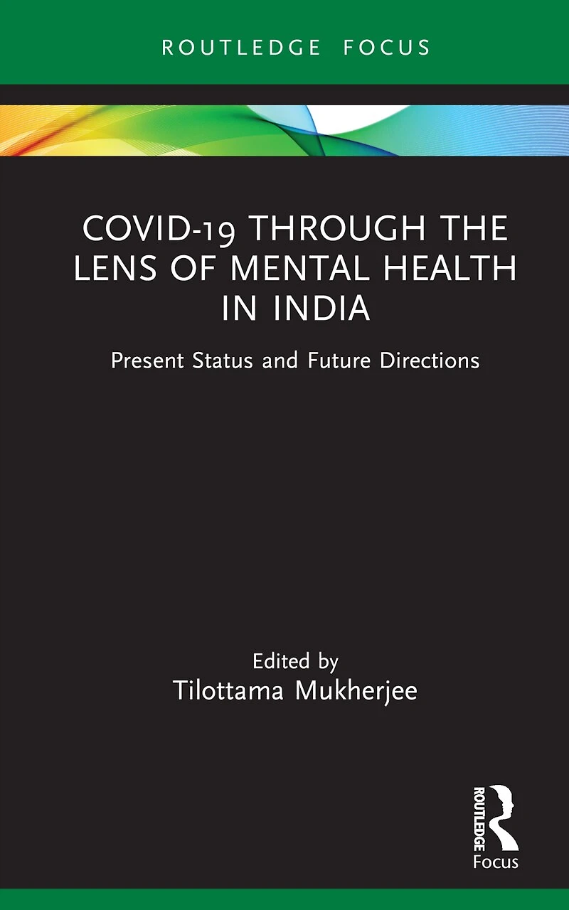 Covid-19 Through the Lens of Mental Health India: Present Status and Future Directions