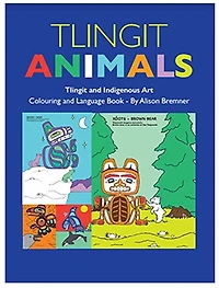 Tlingit Animals: Tlingit Indigenous Art Colouring and Language Book