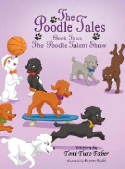 The Poodle Tales: Book Three: Talent Show