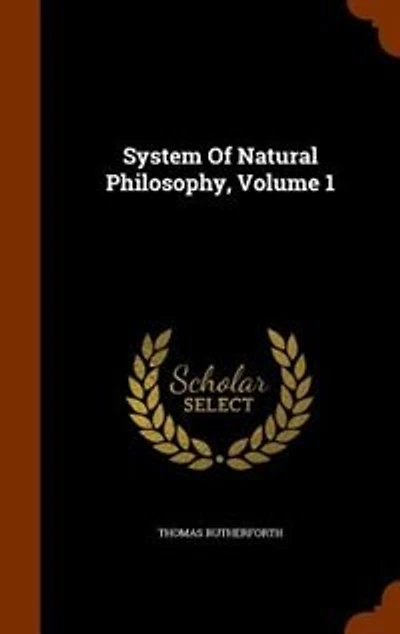 System Of Natural Philosophy, Volume 1