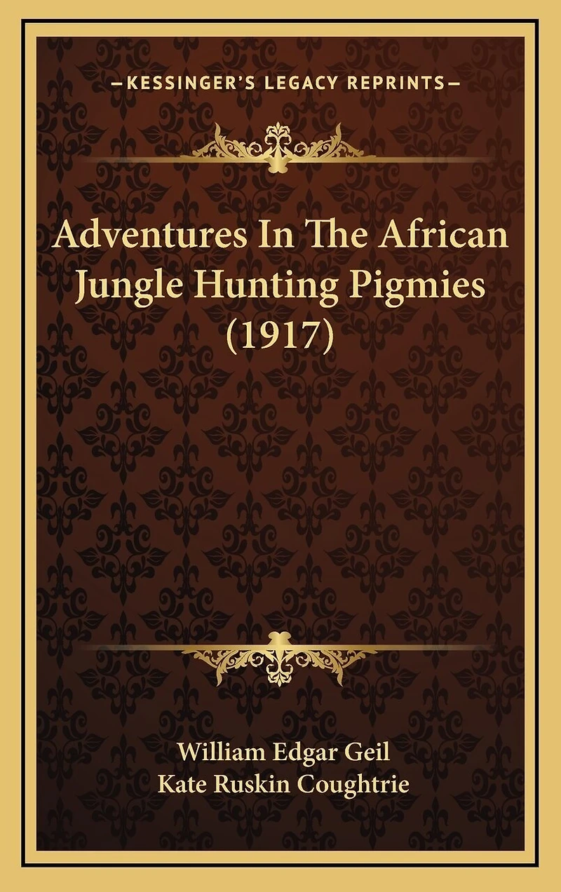 Adventures In The African Jungle Hunting Pigmies (1917)