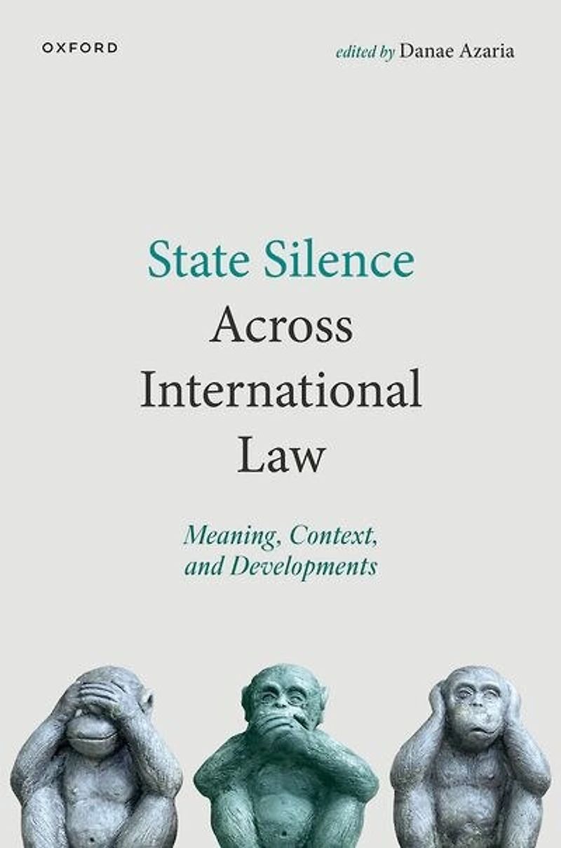 State Silence Across International Law: Meaning, Context, and Developments