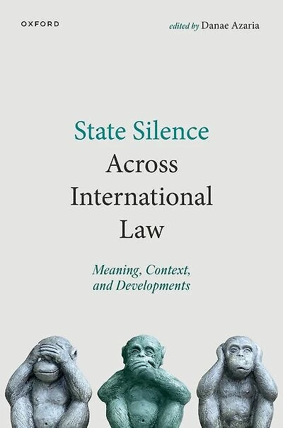 State Silence Across International Law: Meaning, Context, and Developments