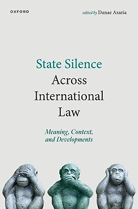 State Silence Across International Law: Meaning, Context, and Developments