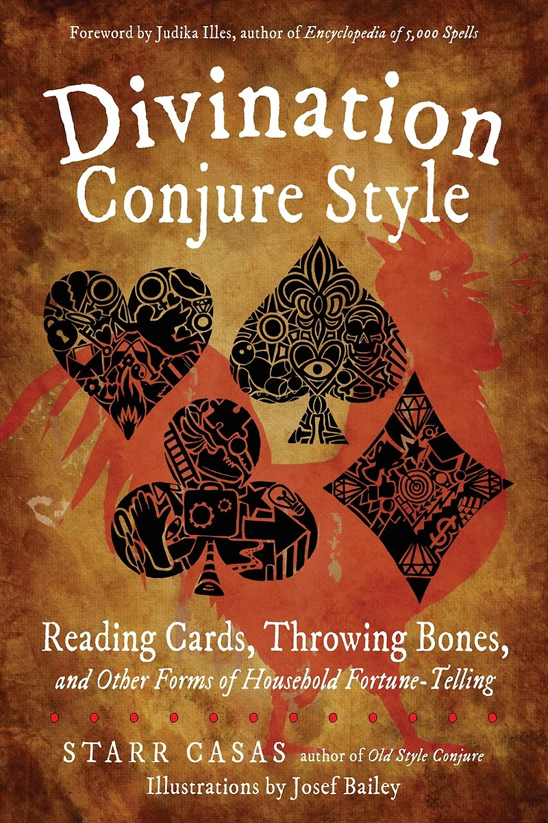 Divination Conjure Style: Reading Cards, Throwing Bones, and Other Forms of Household Fortune-Telling