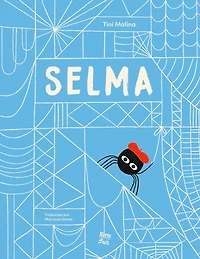 Selma–La historia de una araña estelar: (Spanish Edition)