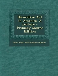 Decorative Art in America: A Lecture - Primary Source Edition