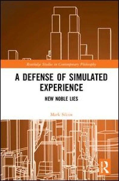 A Defense Of Simulated Experience: New Noble Lies