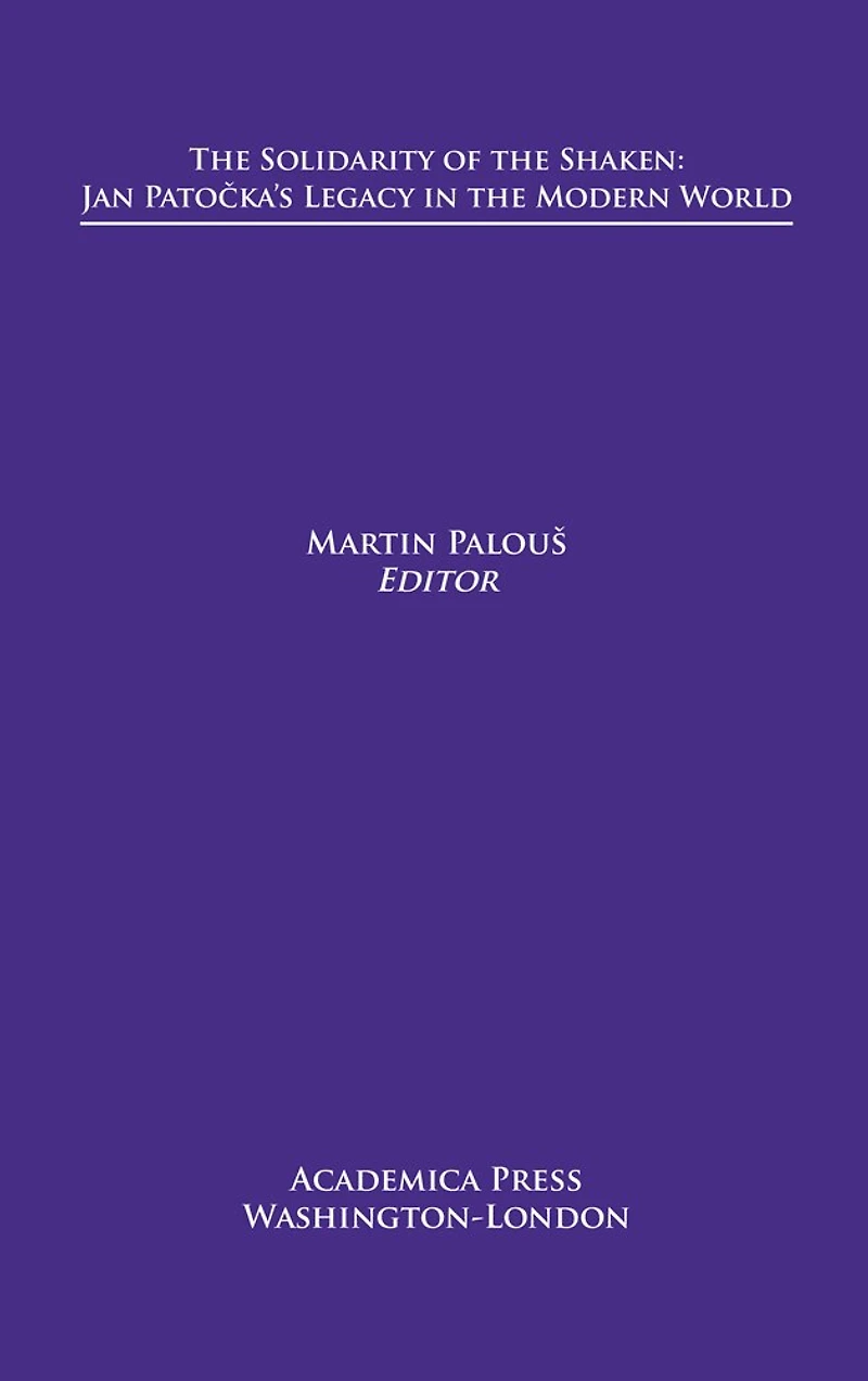 The Solidarity of The Shaken: Jan Patočka’s Legacy In The Modern World