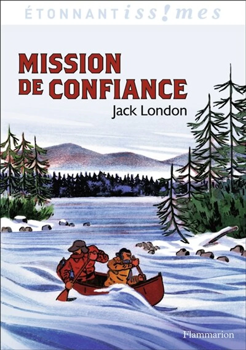 Mission de confiance: et autres aventures du Grand Nord