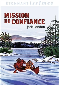 Mission de confiance: et autres aventures du Grand Nord