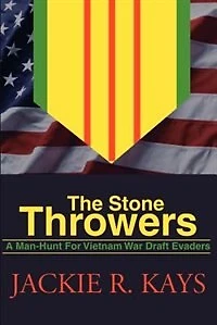 The Stone Throwers: A Man-Hunt for Vietnam War Draft Evaders