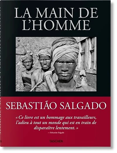 Sebastião Salgado: La main de l'homme. Une archéologie de l'ère industrielle
